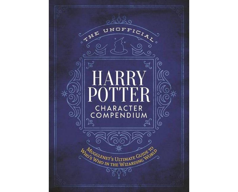 The Unofficial Harry Potter Character Compendium - (Hardcover)