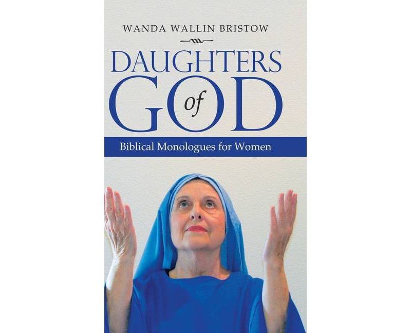 Daughters of God - by  Wanda Wallin Bristow (Hardcover)