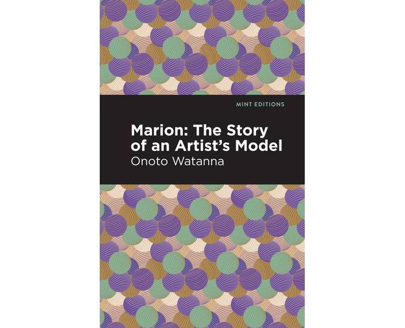 Marion - (Mint Editions) by  Onoto Watanna (Paperback)