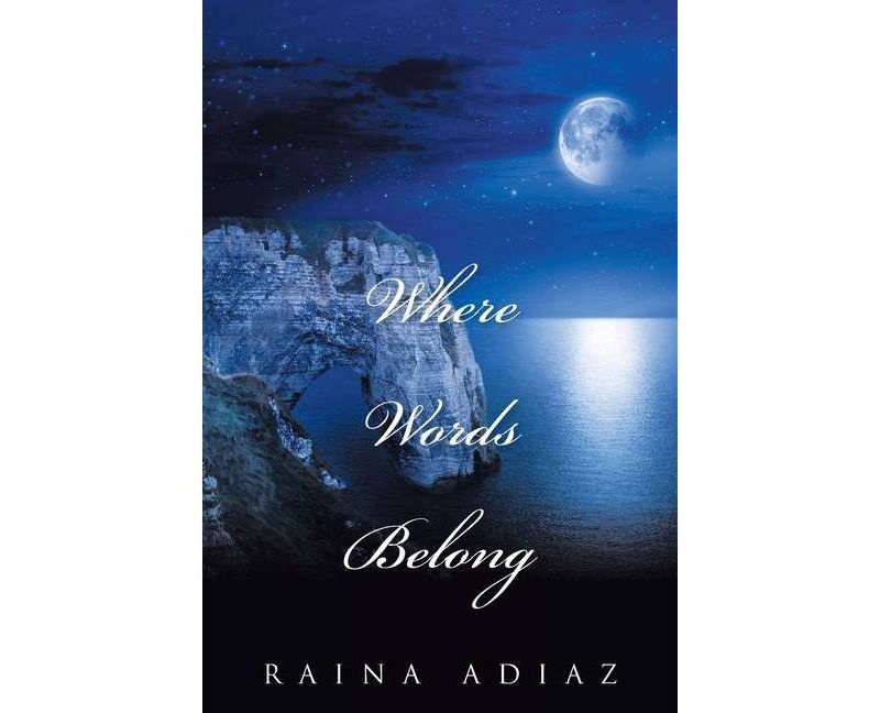 Where Words Belong - by  Raina Adiaz (Paperback)