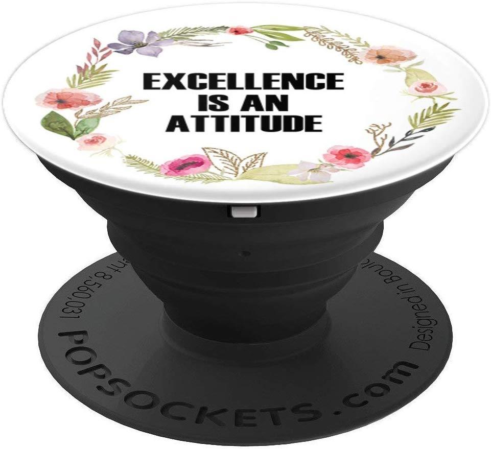 Excellence Is An Attitude - Uplifting Motivational Slogan