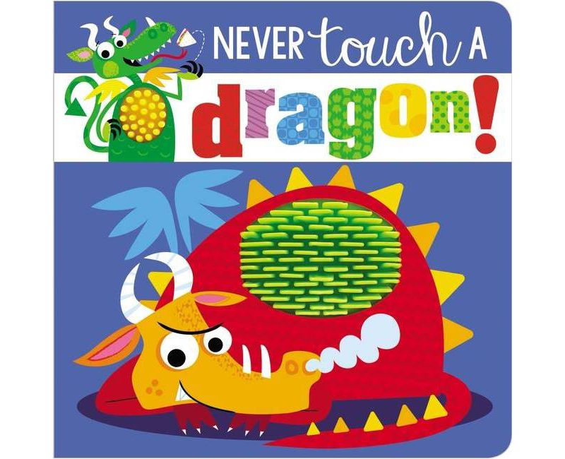 Never Touch a Dragon by Make Believe Ideas (Board Book)