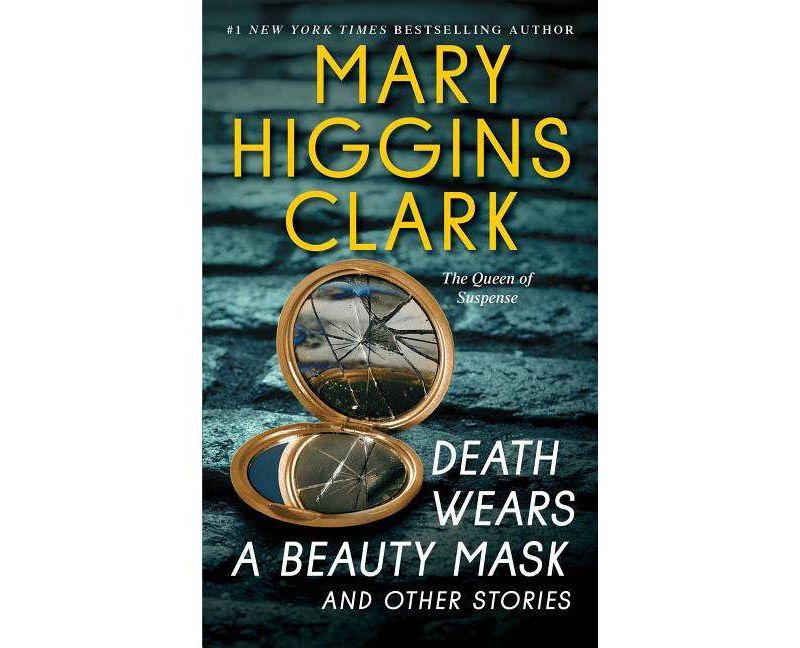Death Wears a Beauty Mask and Other Stor (Reprint) (Paperback)  by Mary Higgins Clark
