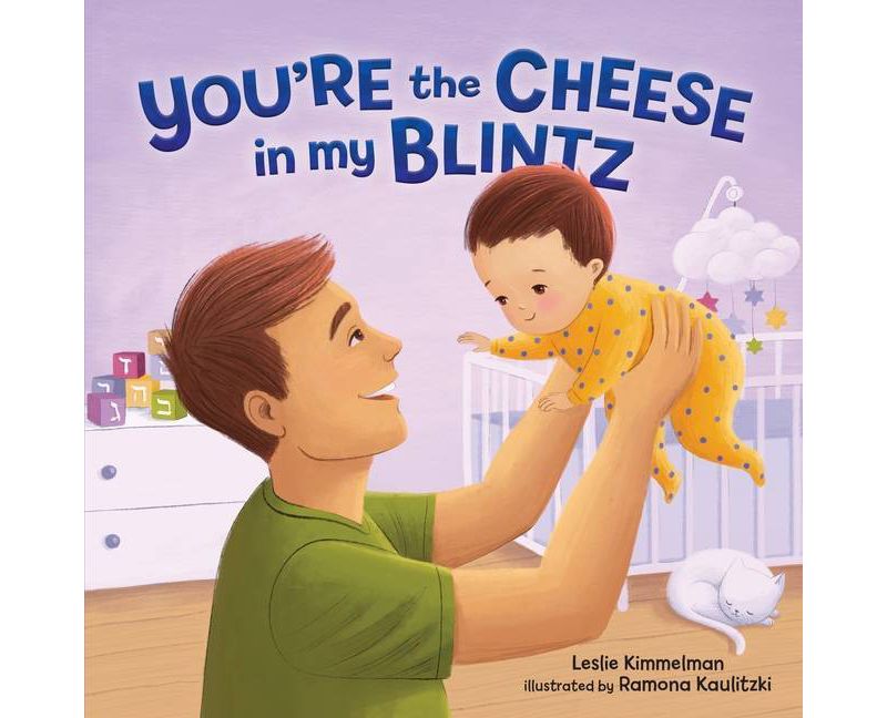 You're the Cheese in My Blintz - (Very First Board Books) by  Leslie Kimmelman (Board Book)