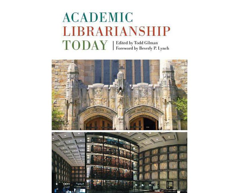 Academic Librarianship Today - by  Todd Gilman (Paperback)