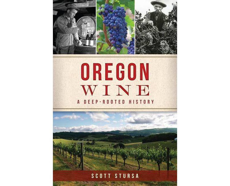Oregon Wine - by Scott Stursa (Paperback)