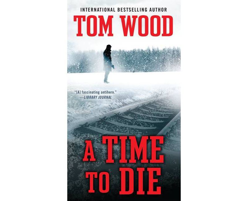 A Time to Die - (Victor) by  Tom Wood (Paperback)