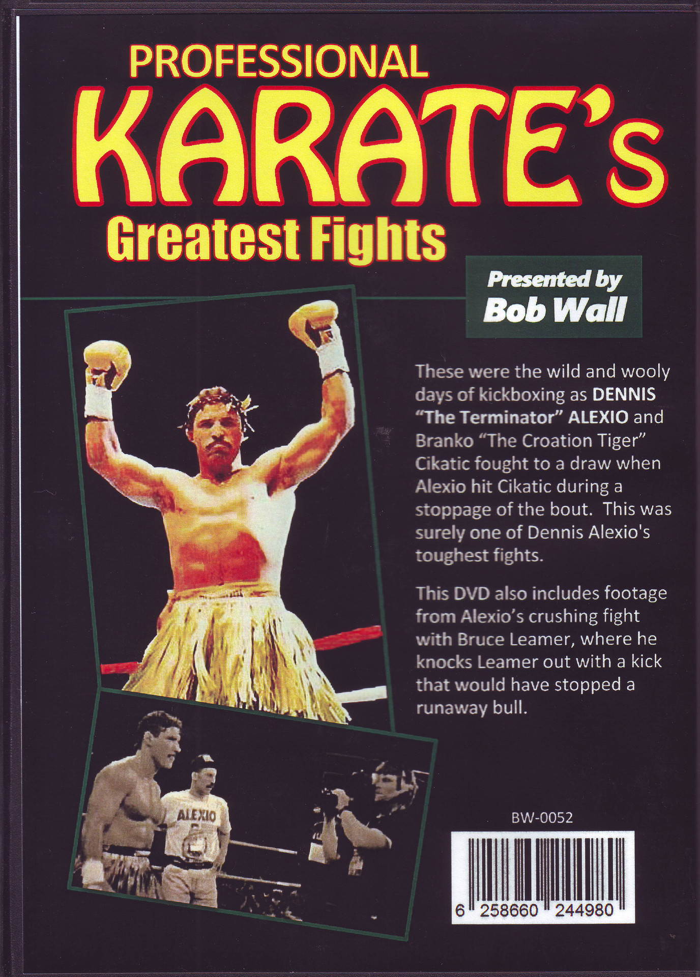 Dennis Terminator Alexio vs Branko Cikatic & Bruce Leamer Pro Karate Fights DVD