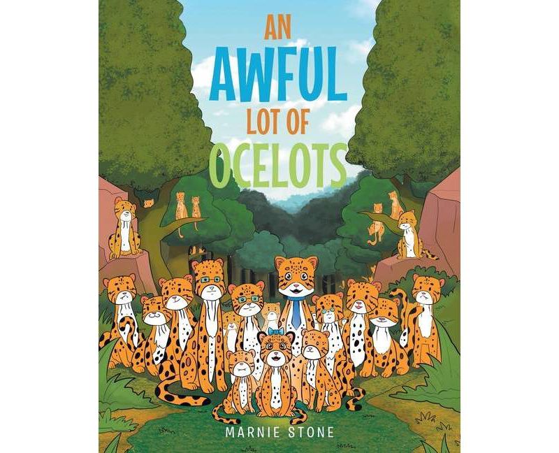 An Awful Lot of Ocelots - by  Marnie Stone (Paperback)