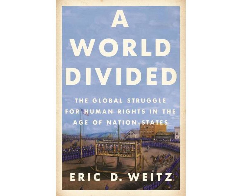 A World Divided - (Human Rights and Crimes Against Humanity) by  Eric D Weitz (Paperback)
