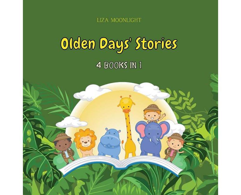 Olden Days' Stories - by  Liza Moonlight (Paperback)