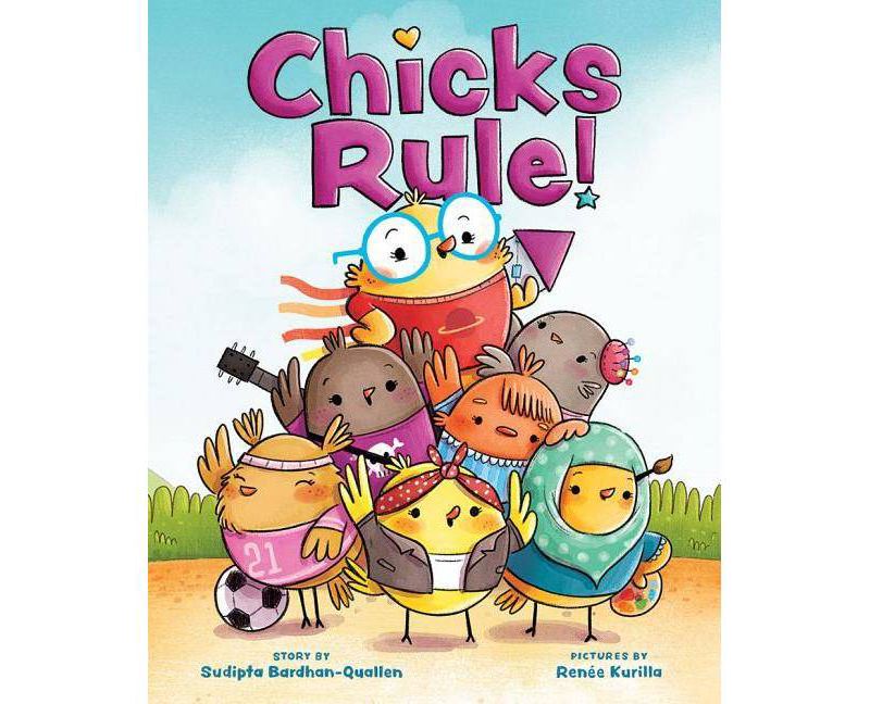 Chicks Rule! -  by Sudipta Bardhan-Quallen (School And Library)