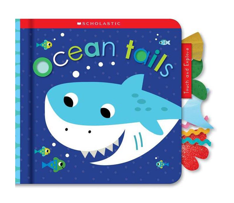 Ocean Tails: Scholastic Early Learners (Touch and Explore) - (Board Book)