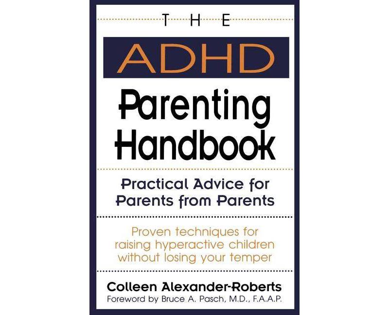 The ADHD Parenting Handbook - by  Colleen Alexander-Roberts (Paperback)