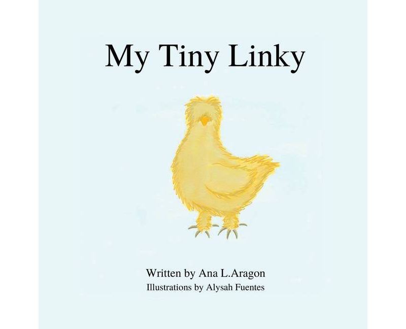 My Tiny Linky - by  Ana L Aragon (Paperback)