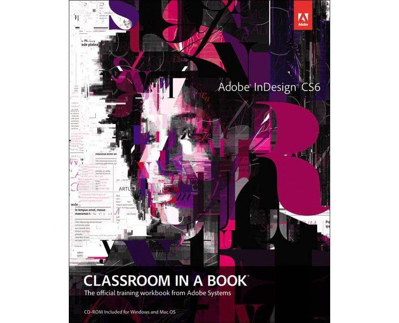 Adobe InDesign CS6 Classroom in a Book - (Classroom in a Book (Adobe)) by  Adobe Creative Team (Mixed Media Product)