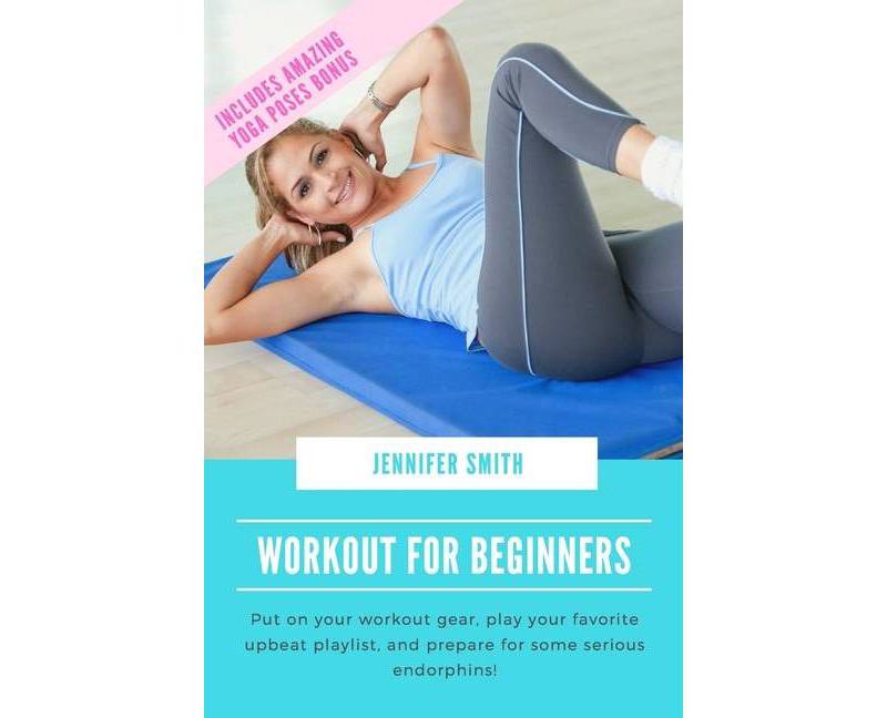 Workout for Beginners - by  Jennifer Smith (Paperback)