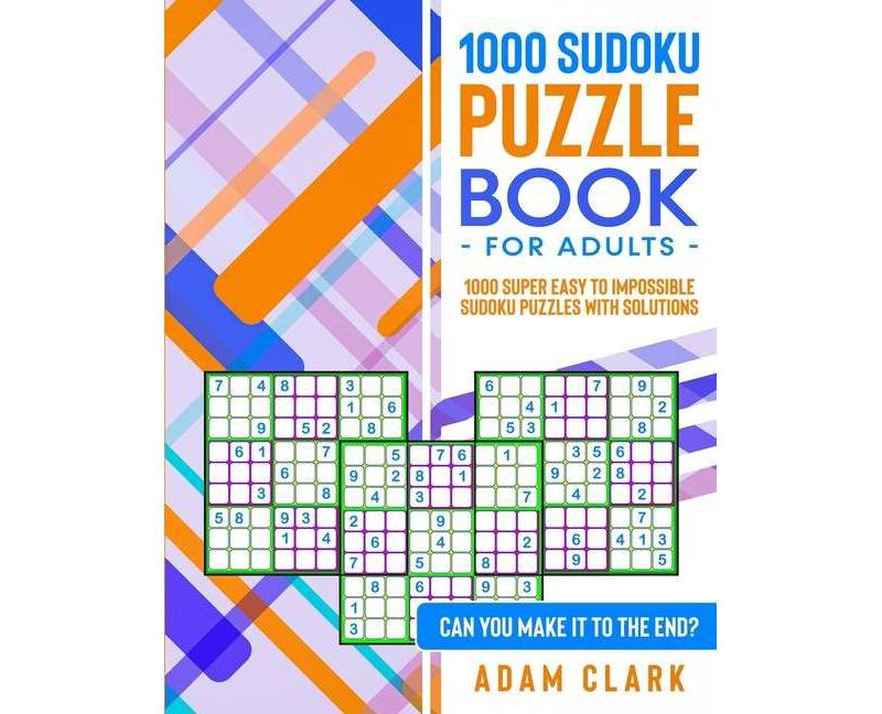 1000 Sudoku Puzzle Book for Adults - by  Adam Clark (Paperback)