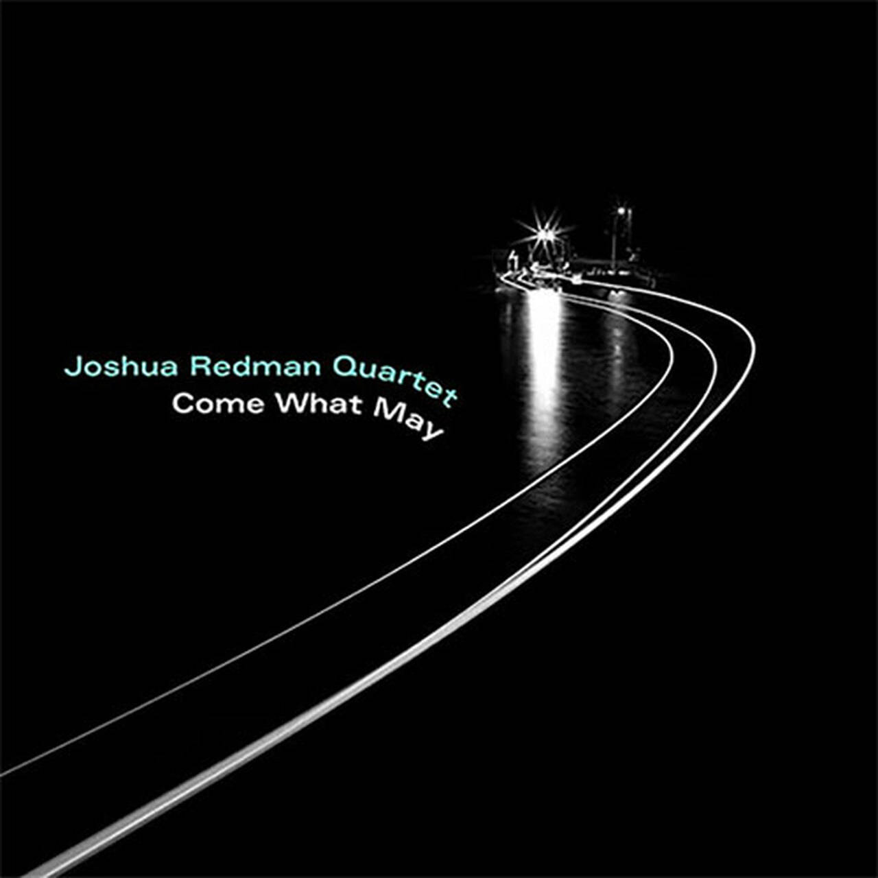 The Joshua Redman Quartet Come What May LP (Vinyl)