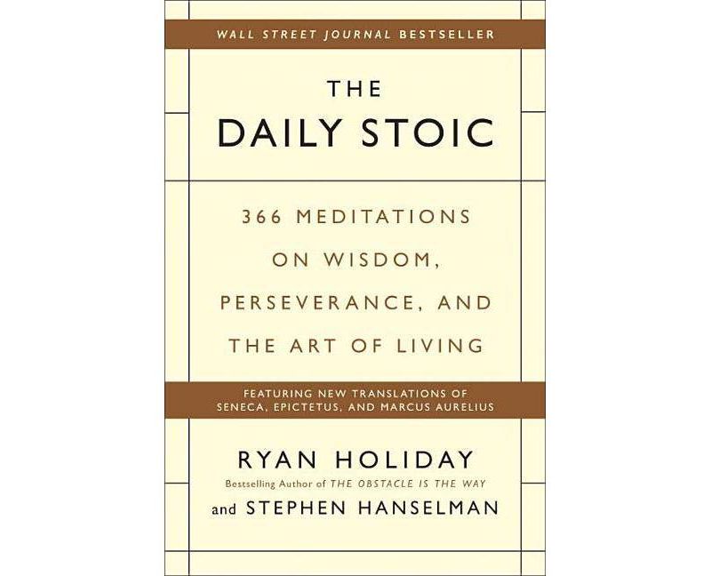 The Daily Stoic - by Ryan Holiday & Stephen Hanselman (Hardcover)