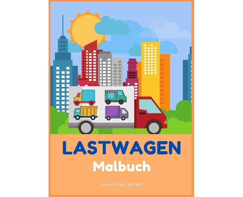 LASTWAGEN Malbuch - by  Osia Publishing (Hardcover)