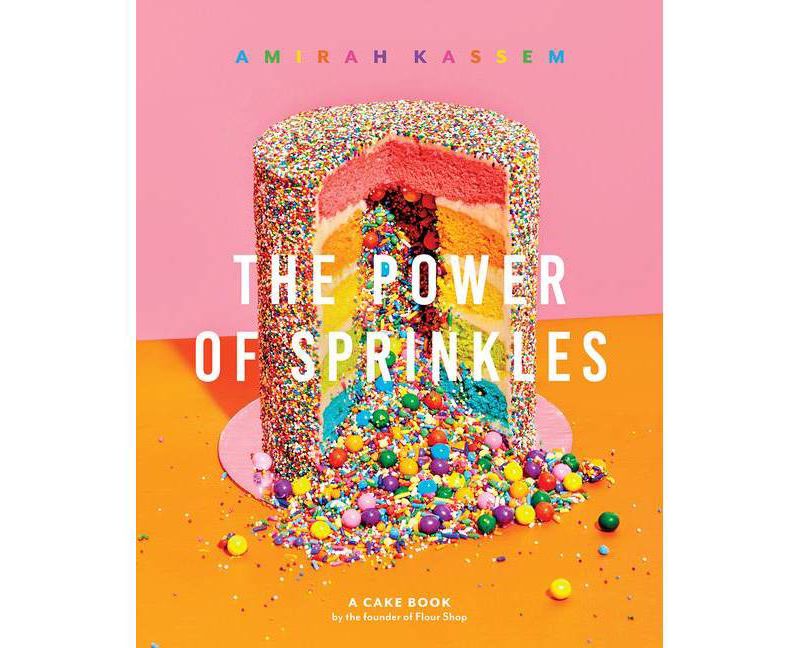Power of Sprinkles : A Cake Book by the Founder of Flour Shop -  by Amirah Kassem (Hardcover)