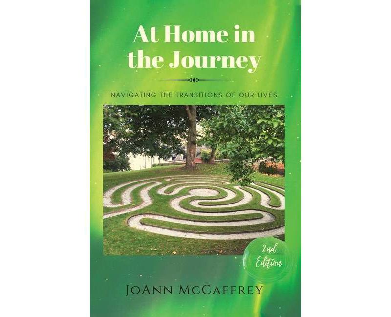 At Home in the Journey - 2nd Edition by  Joann McCaffrey (Paperback)