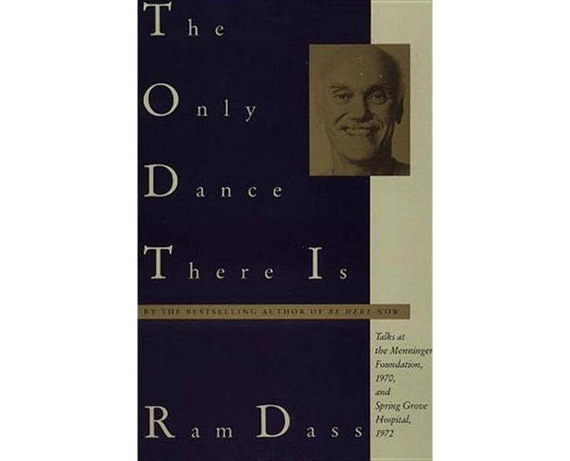 The Only Dance There Is - (Doubleday Anchor Original) by  Ram Dass (Paperback)