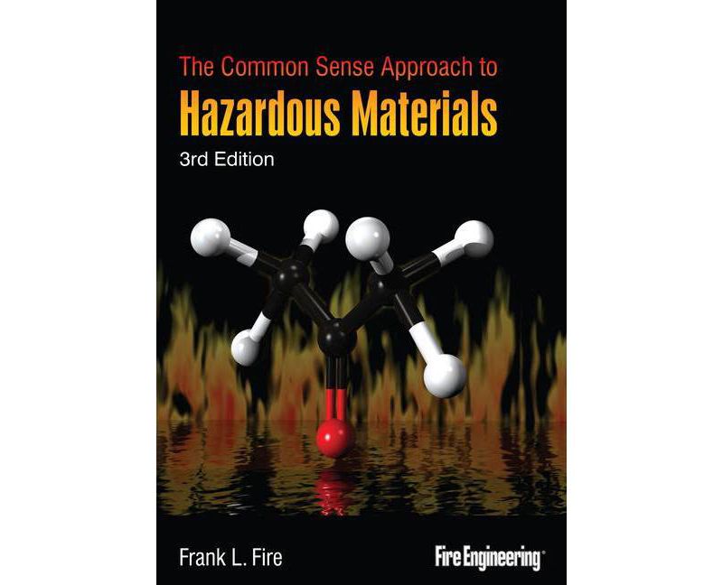 The Common Sense Approach to Hazardous Materials - 3rd Edition by  Frank Fire Sr (Hardcover)