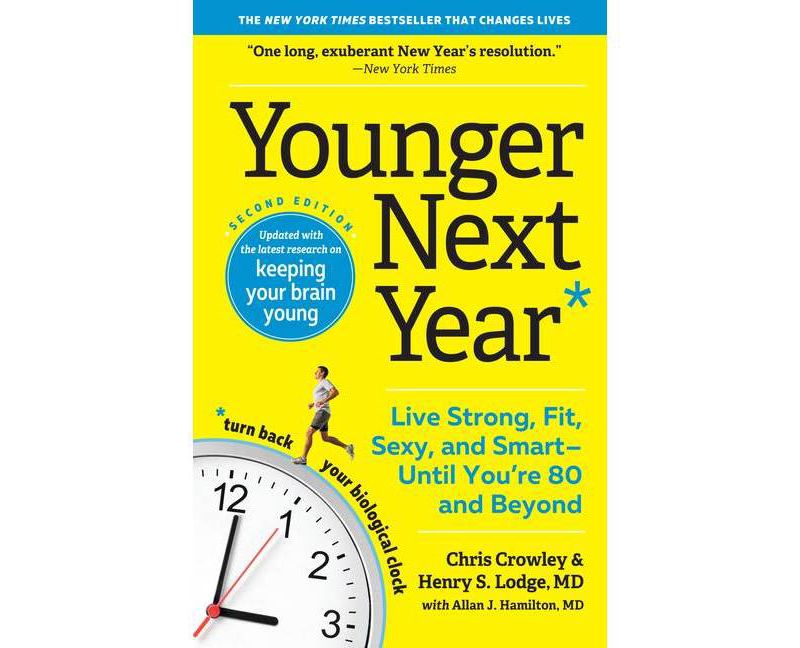 Younger Next Year - 2nd Edition by  Chris Crowley & Henry S Lodge (Paperback)