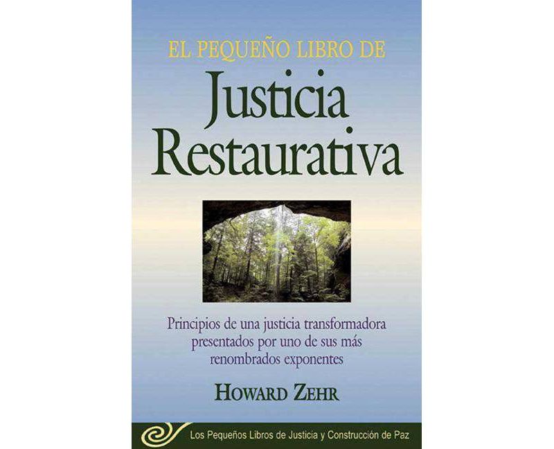 El Pequeno Libro de la Justicia Restaurativa - by  Howard Zehr (Paperback)