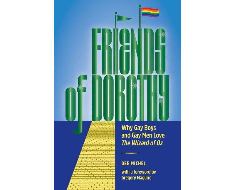 Friends of Dorothy - by  Dee Michel (Paperback)