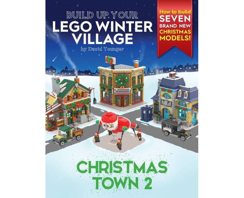 Build Up Your LEGO Winter Village - by  David Younger (Paperback)