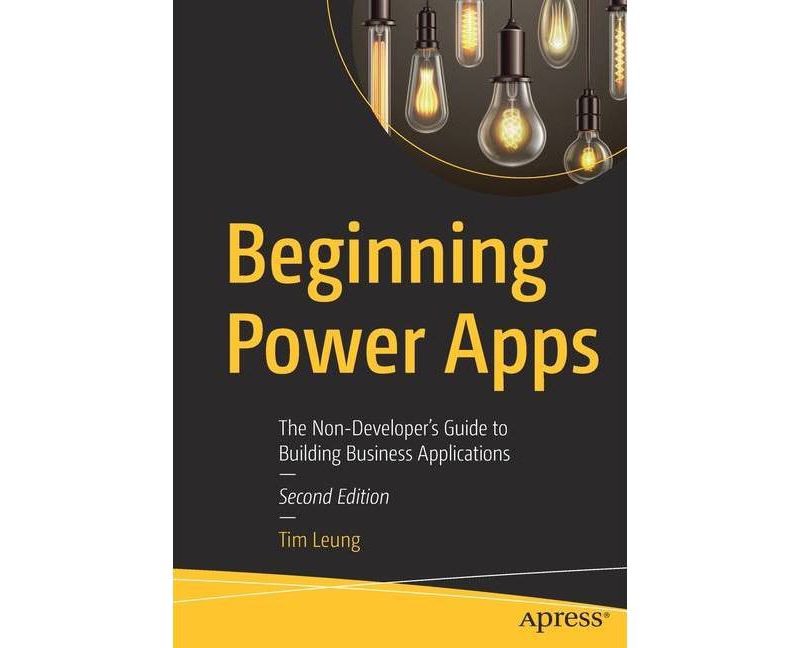 Beginning Power Apps - 2nd Edition by  Tim Leung (Paperback)