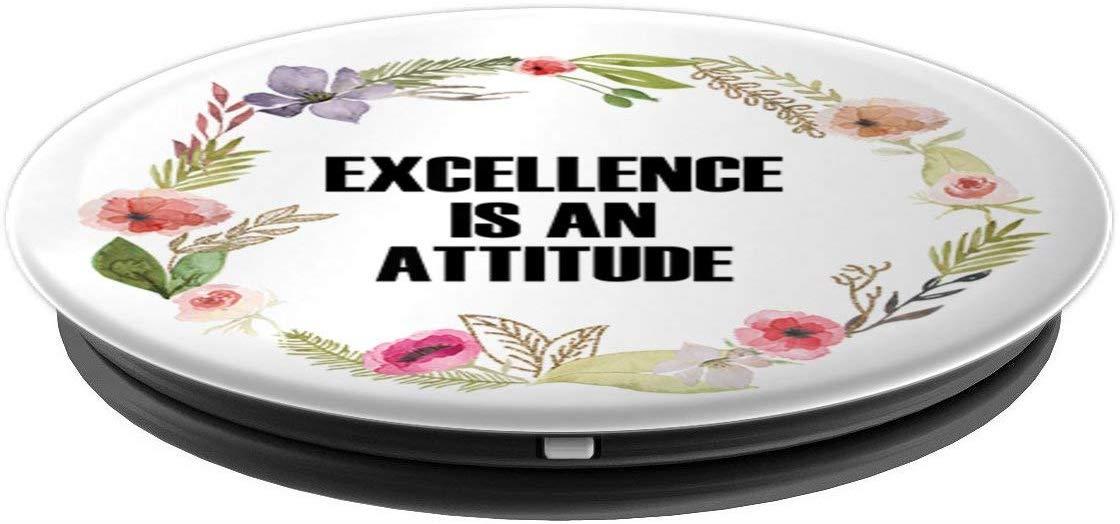 Excellence Is An Attitude - Uplifting Motivational Slogan