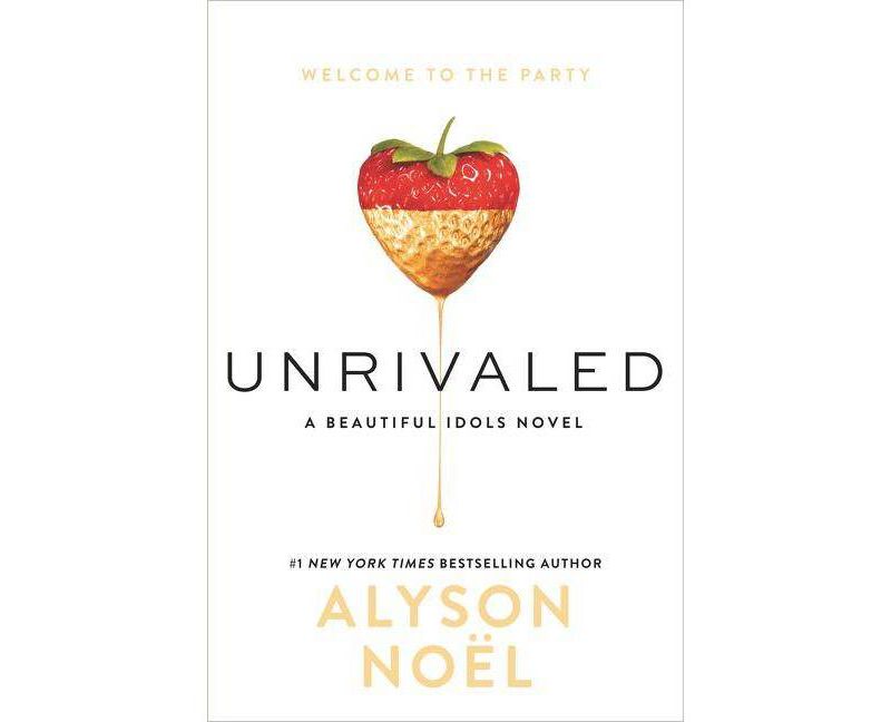 Unrivaled (Beautiful Idols) (Hardcover) by Alyson Noel