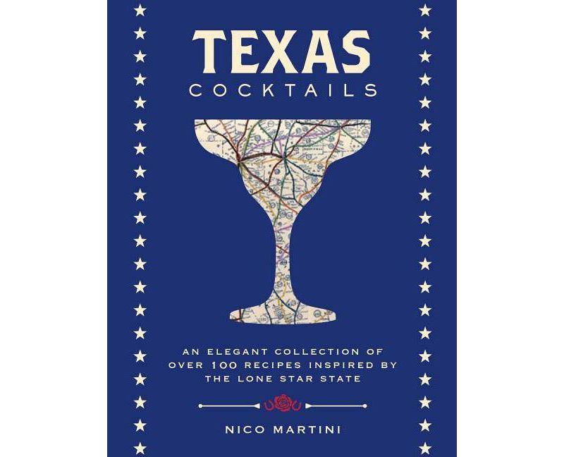 Texas Cocktails - (City Cocktails) by  Nico Martini (Hardcover)
