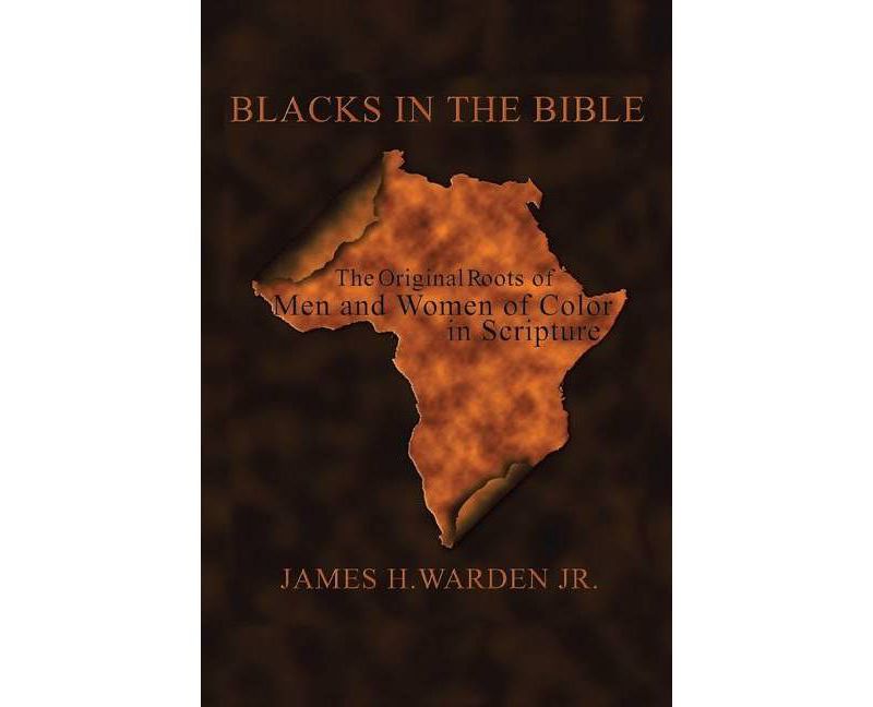 Blacks in the Bible - 2nd Edition by  James H Warden (Paperback)