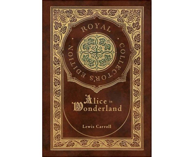 Alice in Wonderland (Royal Collector's Edition) (Illustrated) (Case Laminate Hardcover with Jacket) - by  Lewis Carroll