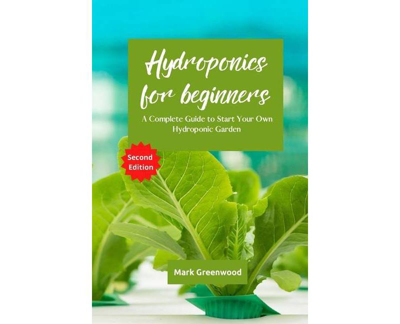Hydroponics for Beginners - by  Mark Greenwood (Paperback)