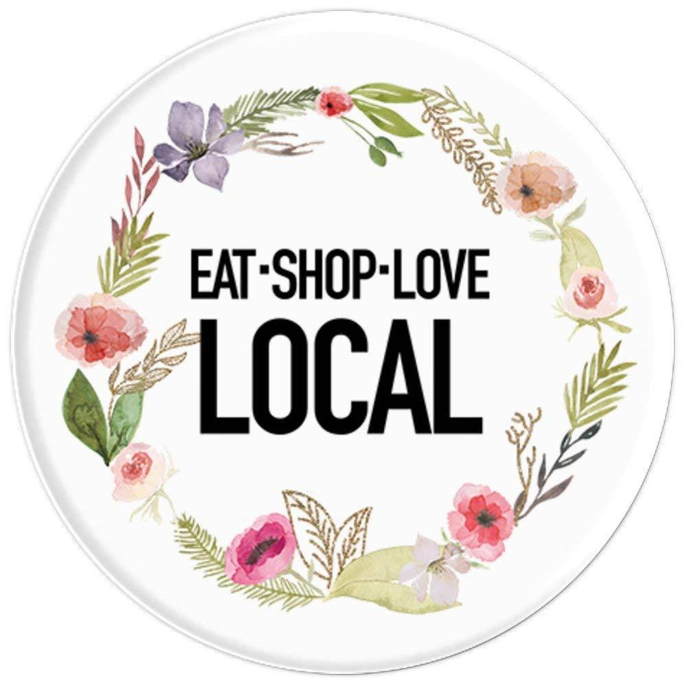 Eat Shop Love Local - Support Sustainable Growth Slogan