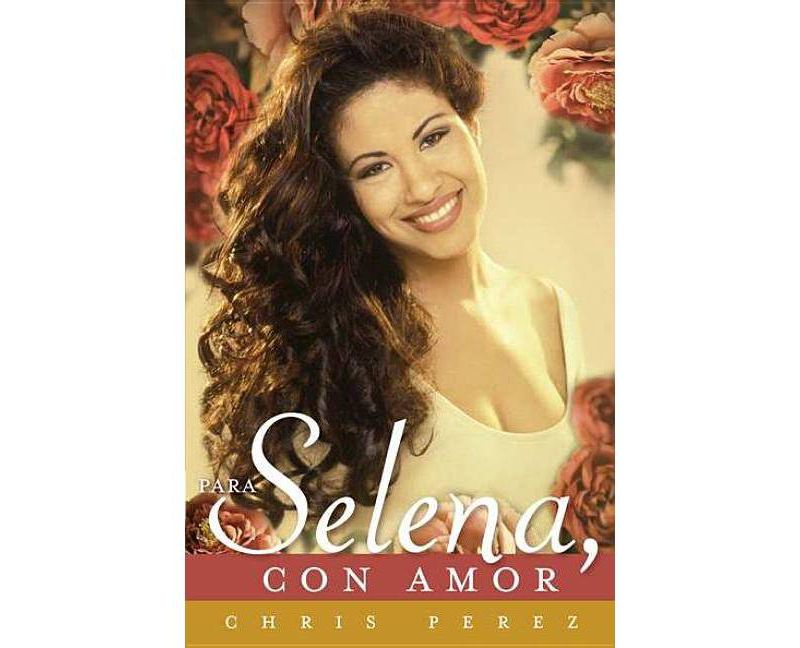 Para Selena, con amor / To Selena, With Love (Paperback) by Chris Perez