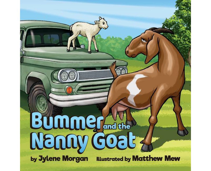 Bummer and the Nanny Goat - by  Jylene Morgan (Paperback)