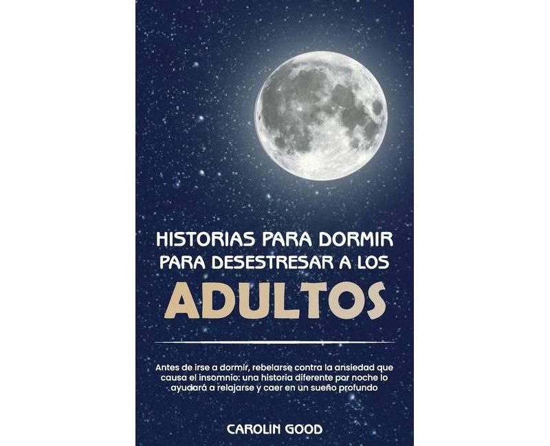 Historias Para Dormir Para Desestresar a Los Adultos - (Paperback)