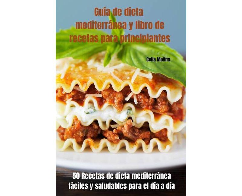 Gu'ia de dieta mediterr'anea y libro de recetas para principiantes - (Paperback)