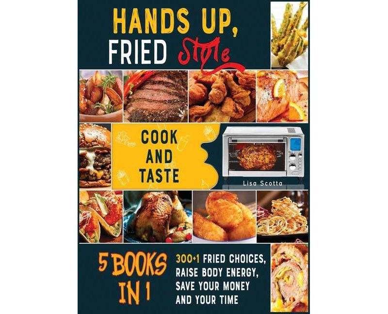 Hands Up, Fried Style! [5 books in 1] - by  Lisa Scotta (Hardcover)