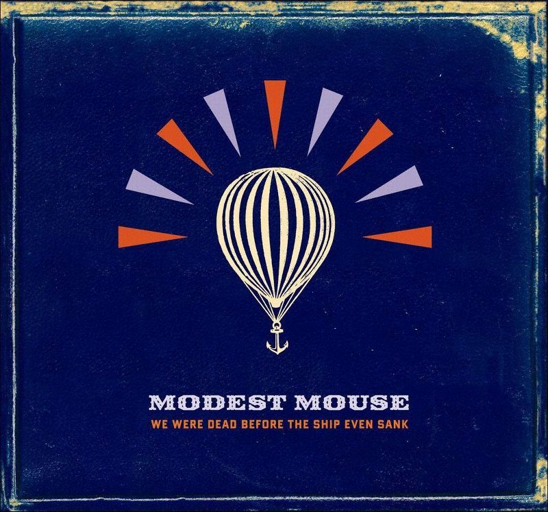 Modest Mouse - We Were Dead Before the Ship Even Sank (CD)