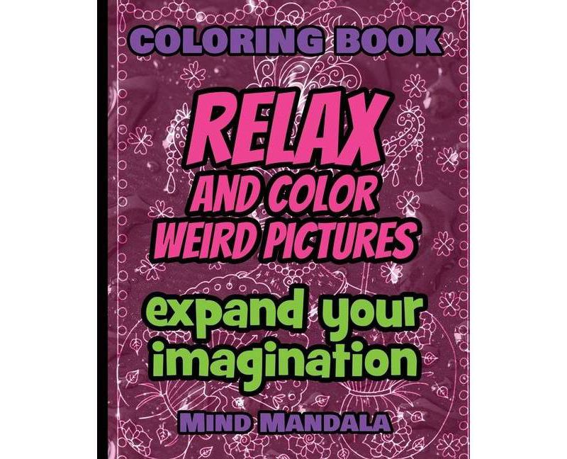 RELAX Mandala Coloring Book - Relax and Color COOL Pictures - Expand your Imagination - Mindfulness - by  Mind Mandala (Paperback)