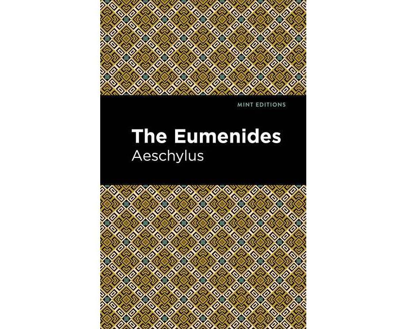 The Eumenidies - (Mint Editions) by  Aeschelus (Paperback)