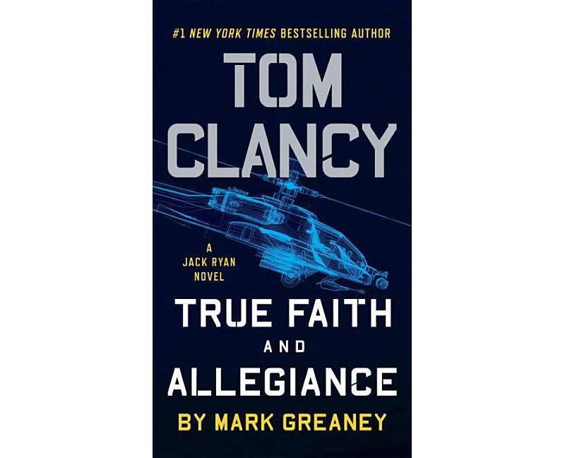 Tom Clancy True Faith and Allegiance - (Jack Ryan Novel) by  Mark Greaney (Paperback)